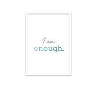 Printers Mews I Am Enough. Positive Quote Art A2 Print in White Frame 48 x 63cm (17.7x24.8inch)