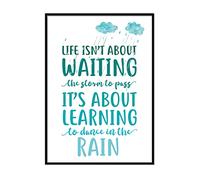 Printers Mews Life Isn’t About Waiting the Storm to Pass It’s About Learning to Dance in the Rain Inspirational Décor A4 Print Only 21 x 29.7cm (8.3x11.7inch)