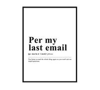 Printers Mews - Per My Last Email Definition Print - Funny Wall Art Poster - A4 Print Only - 21 x 29.7cm (8.3x11.7inch)