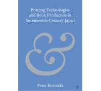 Printing Technologies and Book Production in Seventeenth-Century Japan