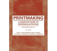 Printmaking Second Edition: A Complete Guide to Materials & Processes