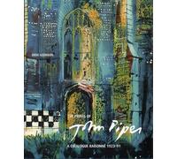 Prints of John Piper: Quality and Experiment: A Catalogue Raisonné 1923-91