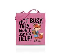 Printshirts Act Busy They Won’t Ask For Help Tote Bag - Funny Tote Bag for Women, Men & Colleagues - 10 Colour Options - Reusable Eco Canvas Shopping Bag - Sarcastic Work Gift. (Pink)