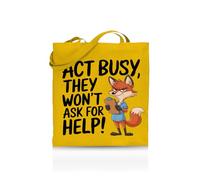 Printshirts Act Busy They Won’t Ask For Help Tote Bag - Funny Tote Bag for Women, Men & Colleagues - 10 Colour Options - Reusable Eco Canvas Shopping Bag - Sarcastic Work Gift. (Yellow)