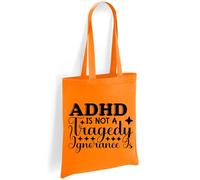 Printshirts ADHD Awareness Tote Bag - ADHD Is Not a Tragedy Ignorance Is Design - Funny Mental Health Quote Eco Friendly Reusable Canvas Shoulder Shopping Bag (Orange)