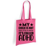 Printshirts ADHD Tote Bag - Support Awareness Design, My Child Is Not Rude Hyper or Weird Slogan, Eco Friendly Canvas Shopper Bag, Gift for Parents and Teachers (Pink)