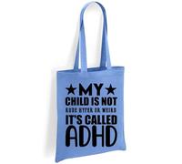 Printshirts ADHD Tote Bag - Support Awareness Design, My Child Is Not Rude Hyper or Weird Slogan, Eco Friendly Canvas Shopper Bag, Gift for Parents and Teachers (Sky Blue)