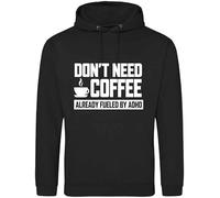 Printshirts Funny ADHD Hoodie Don’t Need Coffee Fueled by ADHD - Neurodiverse Pride Hoodie - Comfortable Unisex Pullover Gift for Men Women Teens Adults (UK, Alpha, S, Regular, Regular, Black)