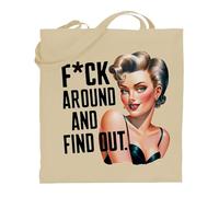 Printshirts Funny Tote Bag - F*ck Around and Find Out Pin Up Girl Graphic, Edgy Reusable Cotton Shopper, Retro Rockabilly Style Tote, Bold Statement Gift (Natural)