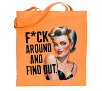 Printshirts Funny Tote Bag - F*ck Around and Find Out Pin Up Girl Graphic, Edgy Reusable Cotton Shopper, Retro Rockabilly Style Tote, Bold Statement Gift (Orange)