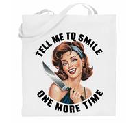 Printshirts Funny Tote Bag - Retro Pin Up Tell Me to Smile One More Time Dark Humor Sarcasm Design, Reusable Shopping Bag for Women, Gift for Friends & Work (White)
