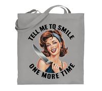 Printshirts Funny Tote Bag - Retro Pin Up Tell Me to Smile One More Time Dark Humor Sarcasm Design, Reusable Shopping Bag for Women, Gift for Friends & Work (Silver)