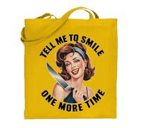 Printshirts Funny Tote Bag - Retro Pin Up Tell Me to Smile One More Time Dark Humor Sarcasm Design, Reusable Shopping Bag for Women, Gift for Friends & Work (Yellow)