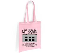 Printshirts My Brain Has Too Many Tabs Open ADHD Tote Bag - Funny ADHD Quote Canvas Shopper, Mental Health Awareness Reusable Eco Friendly Shopping Shoulder Bag (Light Pink)