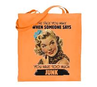 Printshirts Retro Tote Bag - Funny Sarcasm Quote The Face You Make Pin Up Style You Have Too Much Junk, Reusable Shopping Bag, Humorous Gift for Women (Orange)