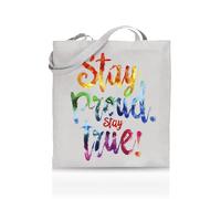Printshirts Stay Proud, Stay True Tote Bag - Funny LGBTQ+ Reusable Shopper - Pride Flag Design - Eco Cotton Bag for Gifts, Festivals, Protests & Everyday Use (White)