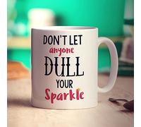 Printster Don't Let Anyone Dull Your Sparkle Mug - 11oz Ceramic Cup