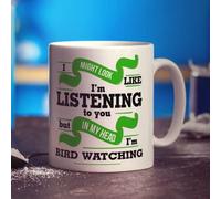 Printster I Might Look Like I'm Listening to You But in My Head I'm Bird Watching Mug - 11oz Ceramic Cup
