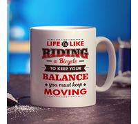 Printster Life is Like Riding a Bicycle, to Keep Your Balance You Must Keep Moving Mug - 11oz Ceramic Cup