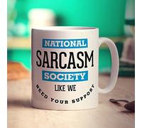 Printster National Sarcasm Society, Like We Need Your Support Mug - 11oz Ceramic Cup
