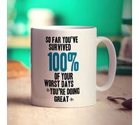 Printster So Far You've Survived 100% of Your Worst Days You're Doing Great Mug - 11oz Ceramic Cup
