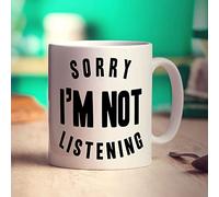 Printster Sorry I'm Not Listening Mug - 11oz Ceramic Cup
