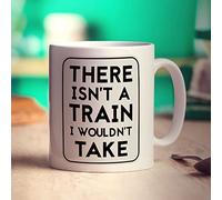 Printster There Isn't A Train I Wouldn't Take Mug - 11oz Ceramic Cup