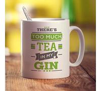 Printster There's Too Much Tea in My Gin Mug - 11oz Ceramic Cup