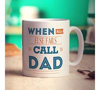 Printster When All Else Fails Call Dad Mug - 11oz Ceramic Cup