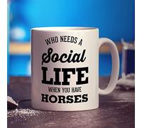 Printster Who Needs a Social Life When You Have Horses Mug - 11oz Ceramic Cup
