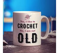 Printster Yes, I Like to Crochet No, I am Not Old Mug - 11oz Ceramic Cup