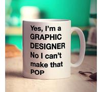 Printster Yes, I'm a Graphic Designer. No I Can't Make That 'Pop' Mug - 11oz Ceramic Cup