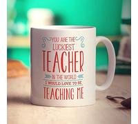 Printster You are The Luckiest Teacher in The World, I Would Love to Be Teaching Me Mugs - 11oz Ceramic Cup