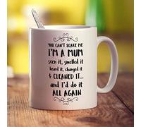 Printster You Can't Scare Me I'm a Mum Seen it, Smelled it, Heard It and Changed It and I'd Do It All Again Mug - 11oz Ceramic Cup