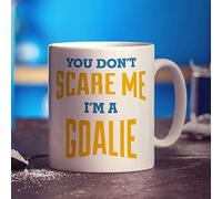 Printster You Don't Scare Me I'm a Goalie Mug - 11oz Ceramic Cup