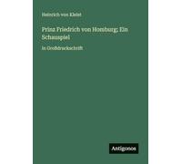 Prinz Friedrich von Homburg; Ein Schauspiel: in Großdruckschrift