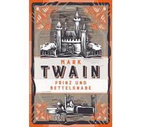 Prinz und Bettelknabe. Vollstandige, ungekurzte, Twain, Twain,.