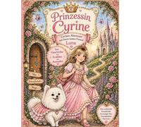 Prinzessin Cyrine & ihr bester Freund Luna : Das Malbuch: Ein zauberhaftes Abenteuer zum Erzählen und Ausmalen für Mädchen ab 4 Jahren