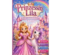 Prinzessin Lila - 8 Silbengeschichten für Erstleser: Leselernbuch ab 6 Jahren mit Leseverständnisfragen und Ausmalbildern | Silbenlesen für die 1. und 2. Klasse