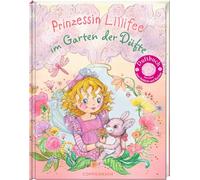 Prinzessin Lillifee im Garten der Düfte: Duftbuch zum Rubbeln und Riechen