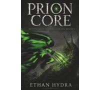 Prion Core: Revenge of the Deathless: Book 1