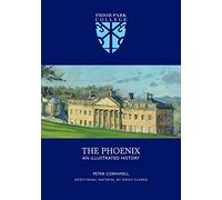 Prior Park College: The Phoenix - An Illustrated History