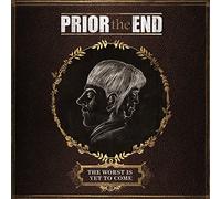 Prior the End - The Worst Is Yet to Come