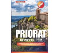 PRIORAT REISEFÜHRER 2027: Ein praktischer Leitfaden, um neue Reiseziele zu entdecken, Geld zu sparen und jede Reise leichter zu machen