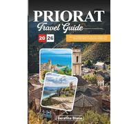 PRIORAT TRAVEL GUIDE 2026: Discover Rolling Vineyards, Mountain Villages, and World-Class Wines in Catalonia’s Hidden Gem