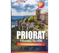 PRIORAT TRAVEL GUIDE 2027: A Practical Guide to Discovering New Destinations, Saving Money, and Making Every Journey Easier