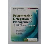 Prioritization, Delegation, & Management of Care for the NCLEX-RN® Exam