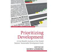Prioritizing Development : A Cost Benefit Analysis of the United Nations' Sustainable Development Goals