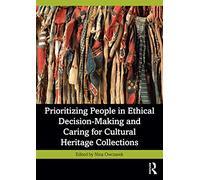 Prioritizing People in Ethical Decision-Making and Caring for Cultural Heritage Collections