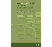 Priority Setting Toolkit: Guide to the Use of Economics in Healthcare Decision Making